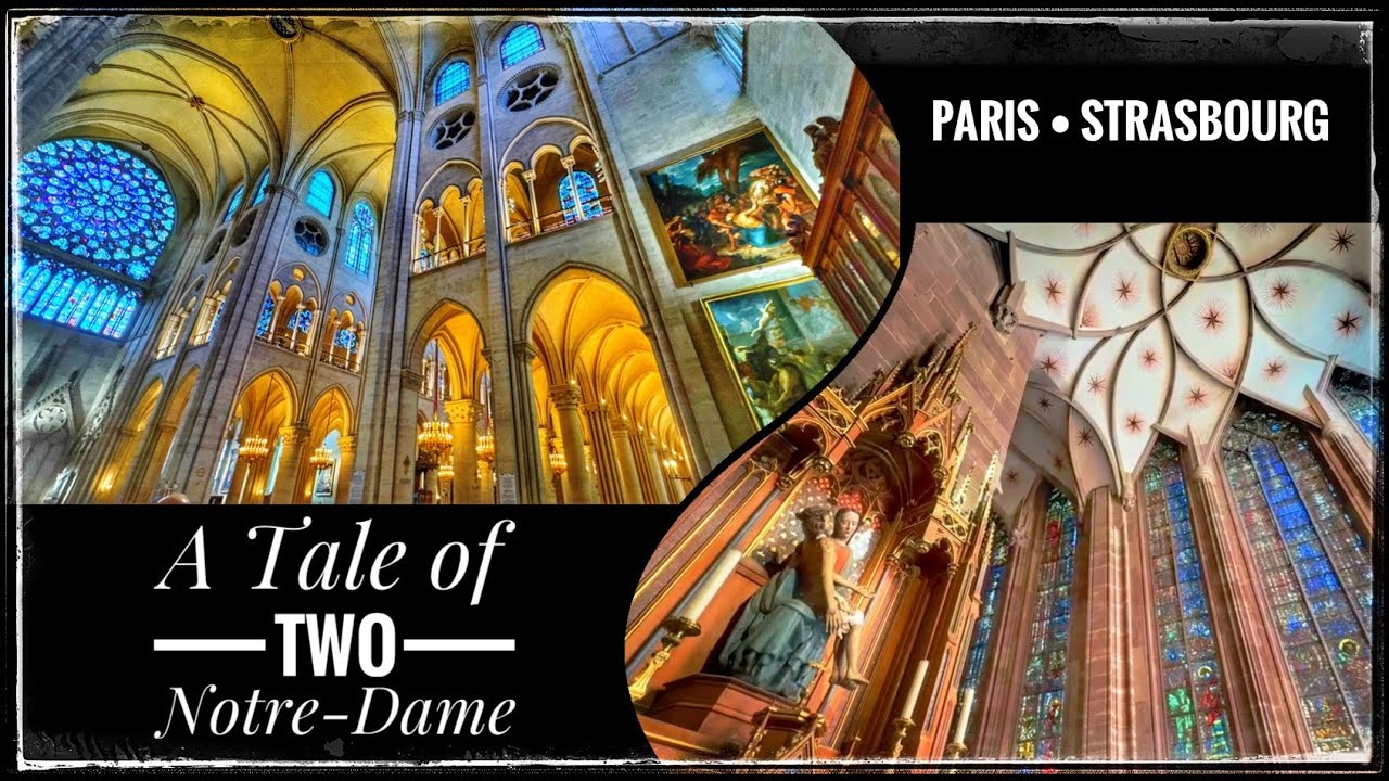 A Tale of Two Notre-Dame: What’s special about Strasbourg Cathedral vs. Notre-Dame Paris after fire