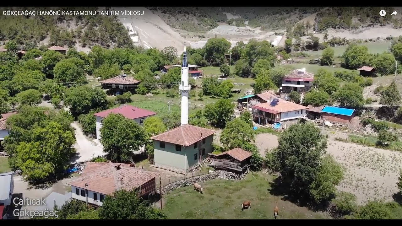 GÖKÇEAĞAÇ HANÖNÜ KASTAMONU TANITIM VİDEOSU