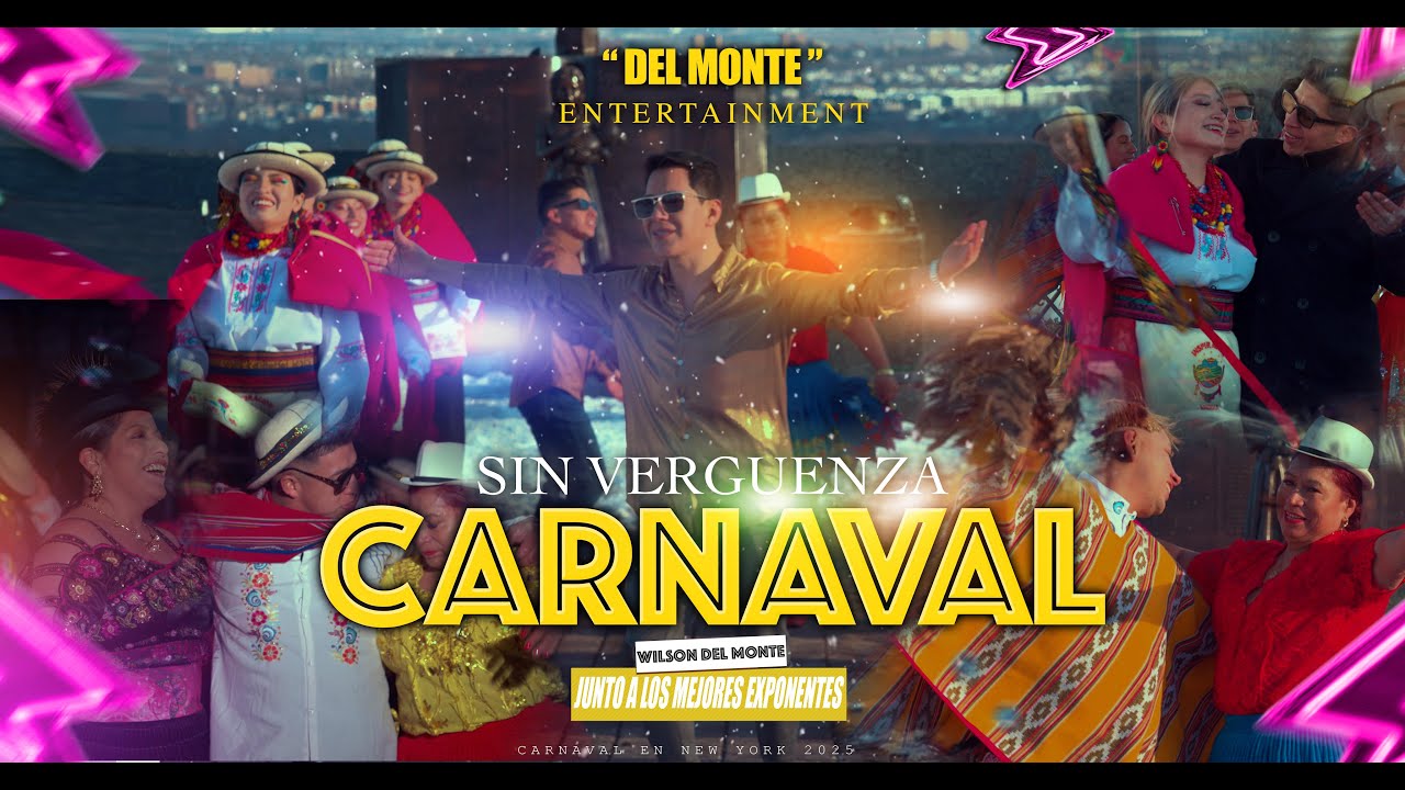 Wilson Del Monte  ft varios Artist - Sin Vergüenza Carnaval | Video Oficial