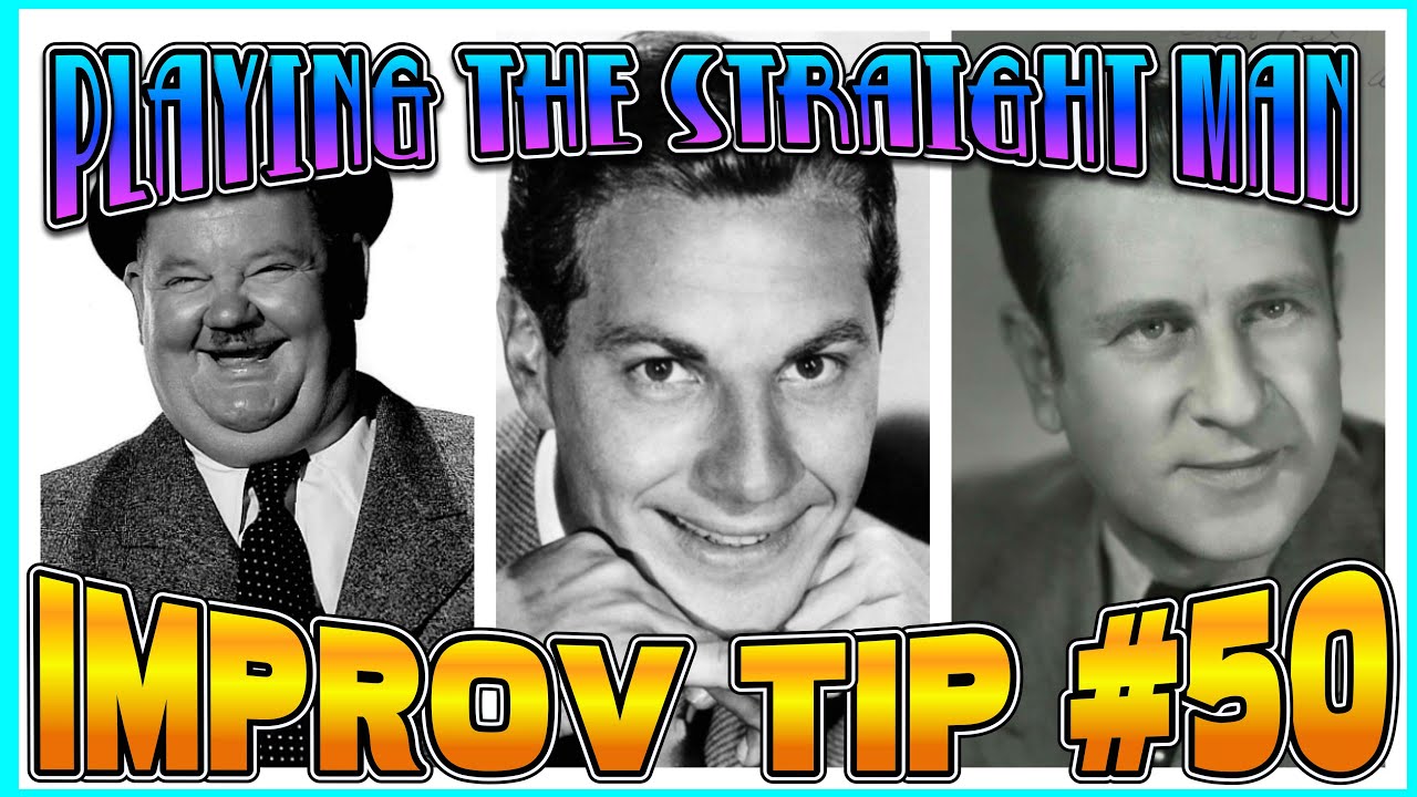 Improv Tip #50 - Playing The Straight Man (2016)