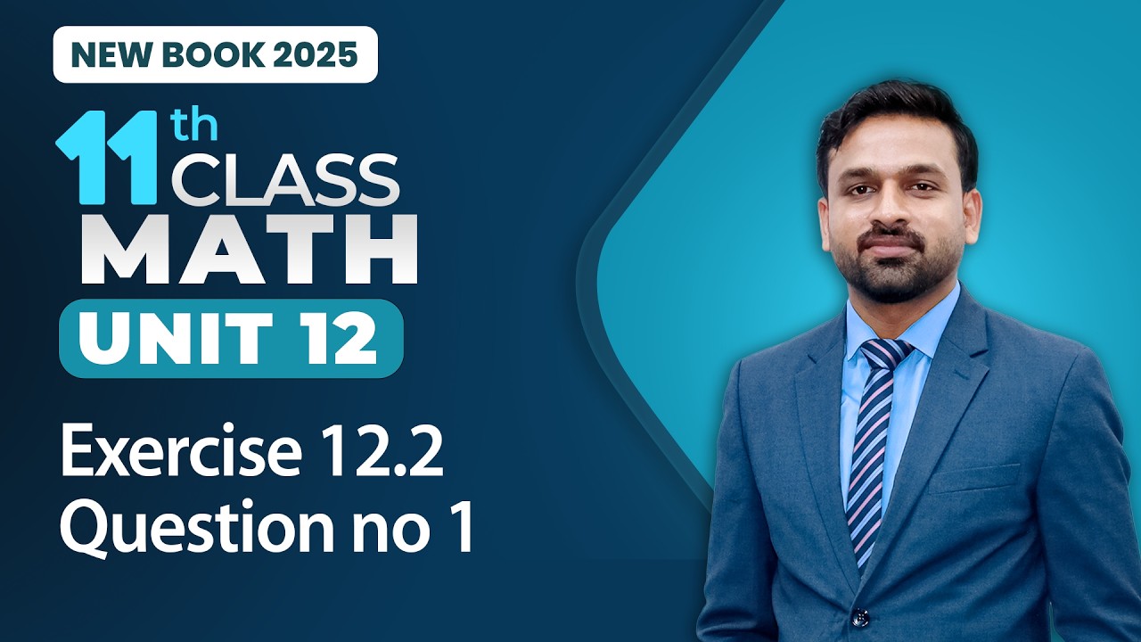 11th Class Math Unit 12 | Exercise 12.2 Question no 1 | Class 11th Math New Book 2025