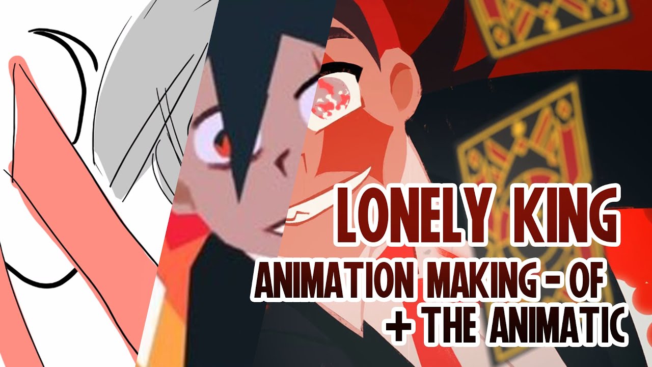 LONELY KING BEFORE IT WAS LONELY KING [MAKING-OF + ANIMATIC]