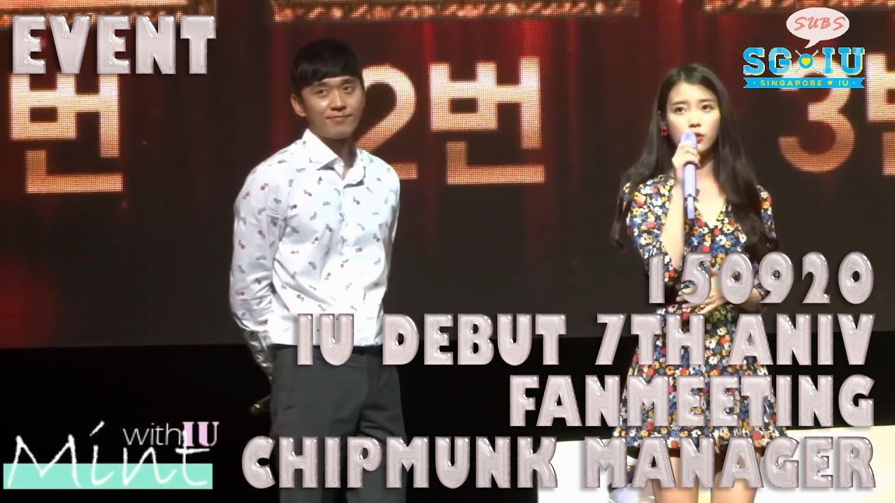 [Eng Sub][SG♥IU] 150920 IU Debut 7th Anniversary IU 아이유　Fanmeeting - Chipmunk manager cut