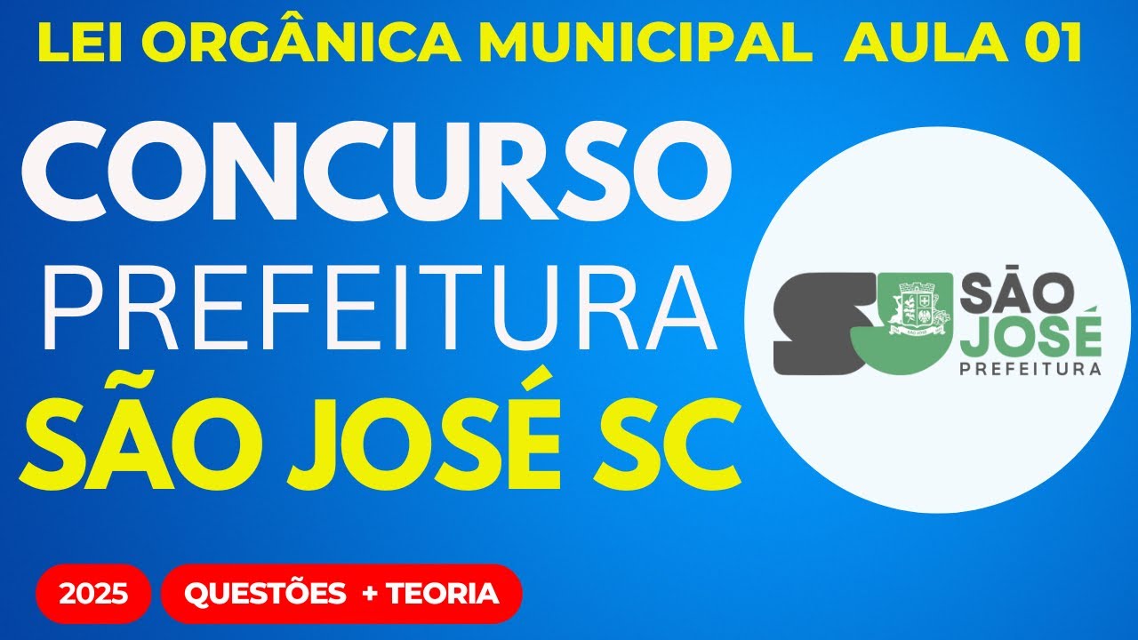 Concurso Público São José SC Aula 01 Lei Orgânica Municipal 2025 Simulado Questões