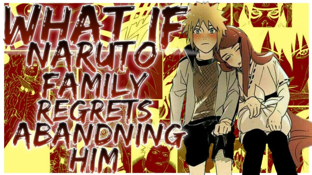 what if naruto family regrets abandning him