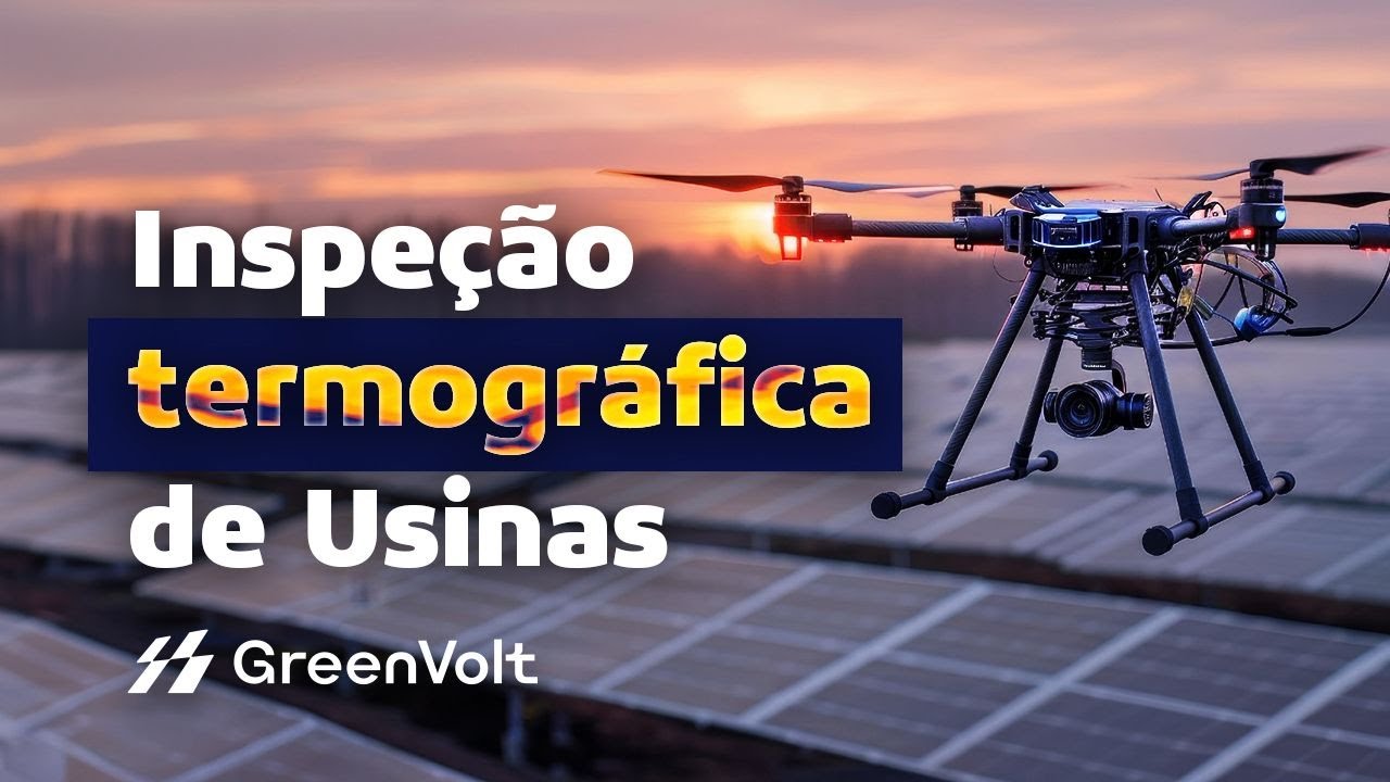 Termografia em Usinas solares: eficiência operacional e segurança para o investimento 