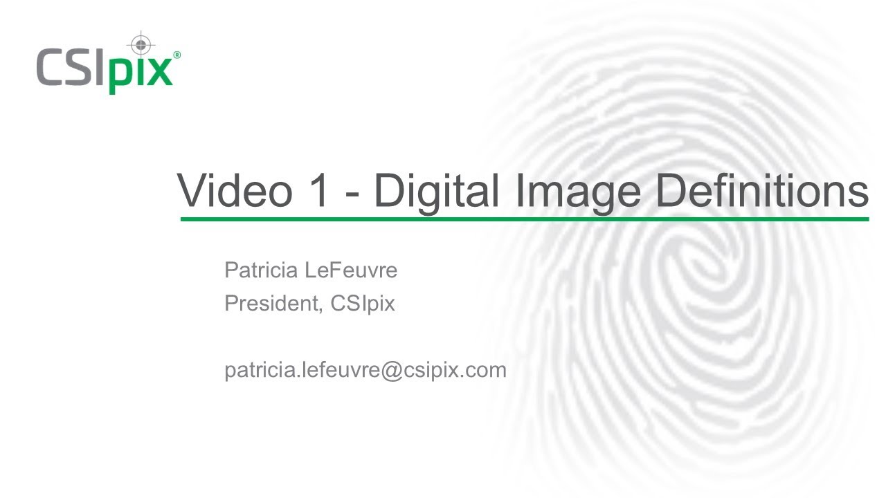 Digital Image Basics Video 1  - Definitions