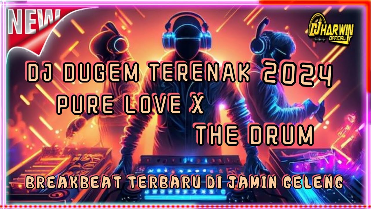 DJ DUGEM TERENAK 2024 | DJ PURE LOVE X THE DRUM BREAKBEAT TERBARU DI JAMIN GELENG