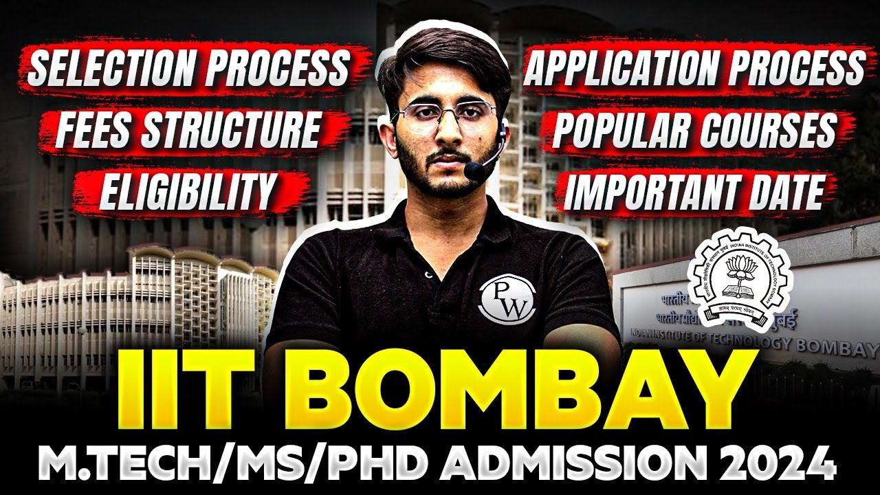 IIT Bombay MTech / MS / PhD Admission 2024 | Selection Process | Fees Structure | Eligibility
