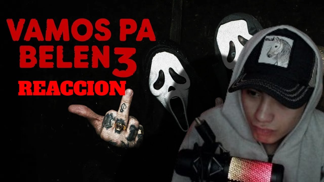 REACCION A VAMOS PA BELEN 3 👹 GEEZYDEE - CANG