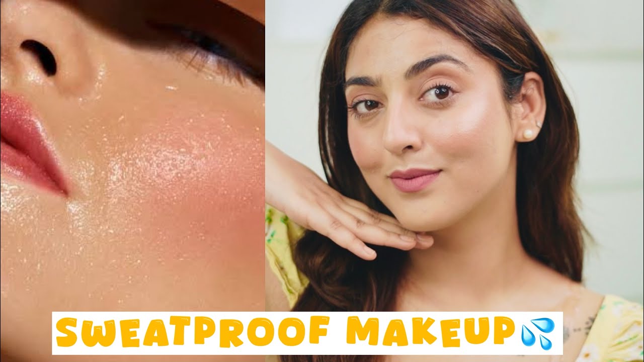 Sweat proof makeup for summers (All skin Types)
