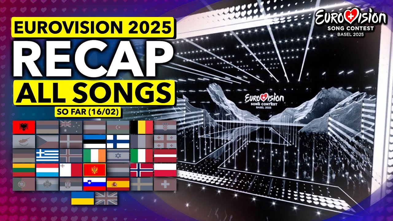Eurovision 2025 | RECAP All Songs (Selected So Far February 16th)