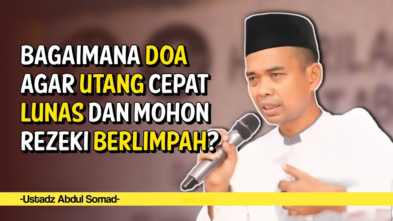 Doa Untuk Melunasi Hutang - Ustadz Abdul Somad