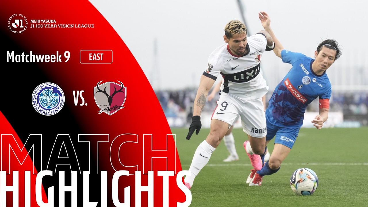 Mito Hollyhock vs Kashima Antlers - Game Highlights | MW9