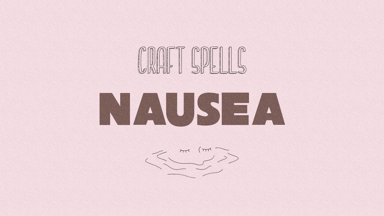 Craft Spells - Nausea (Lyrics)
