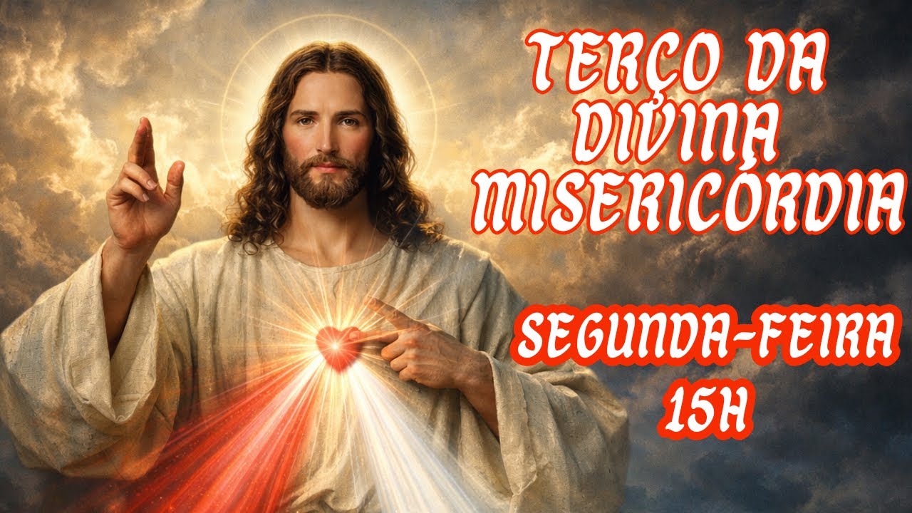 TERÇO DA DIVINA MISERICÓRDIA - SEGUNDA-FEIRA (02/02/2026) - 15 HORAS