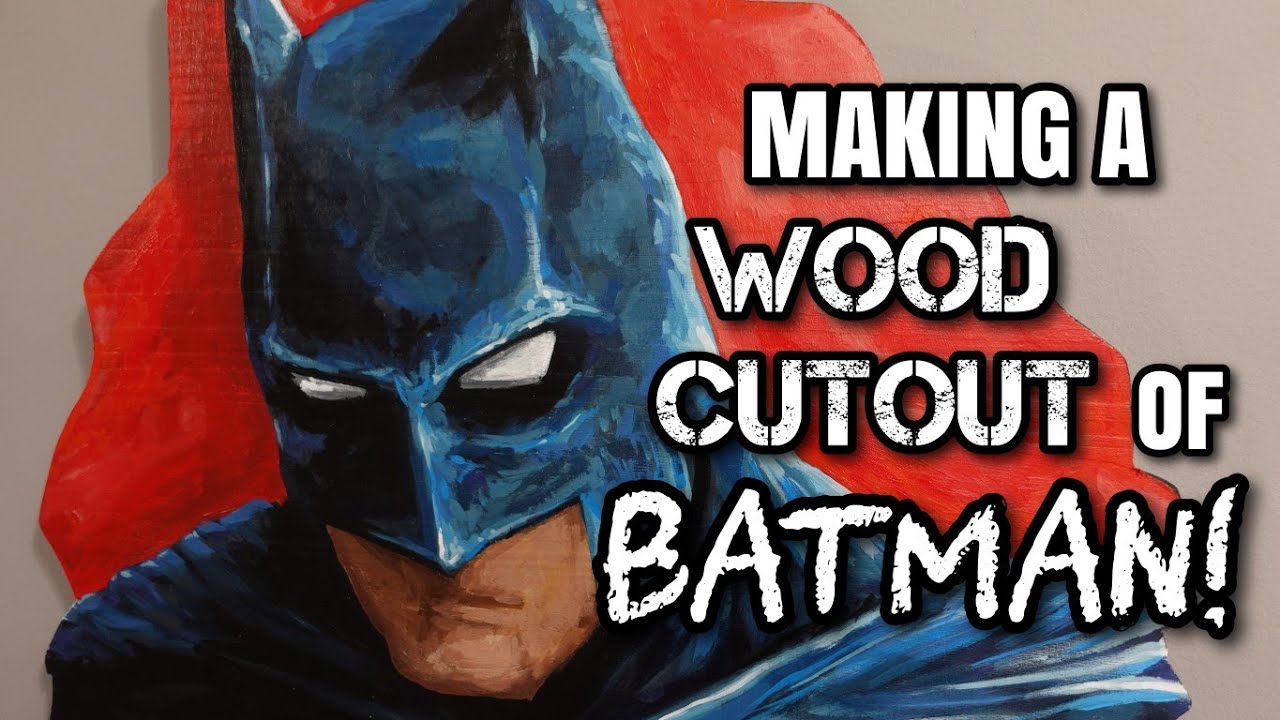 Making a Wood Cutout of Batman!