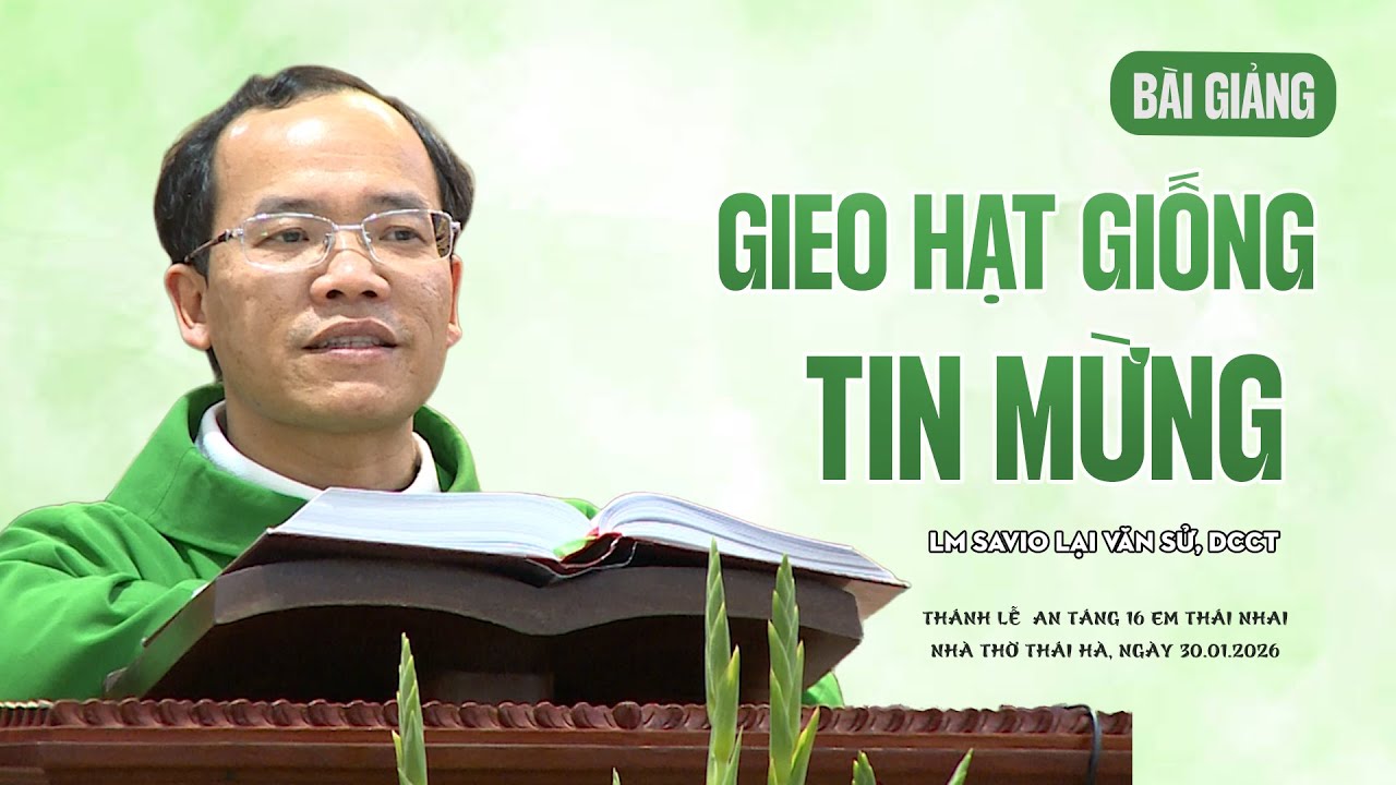 GIEO HẠT GIỐNG TIN MỪNG - LM SAVIO LẠI VĂN SỬ, DCCT