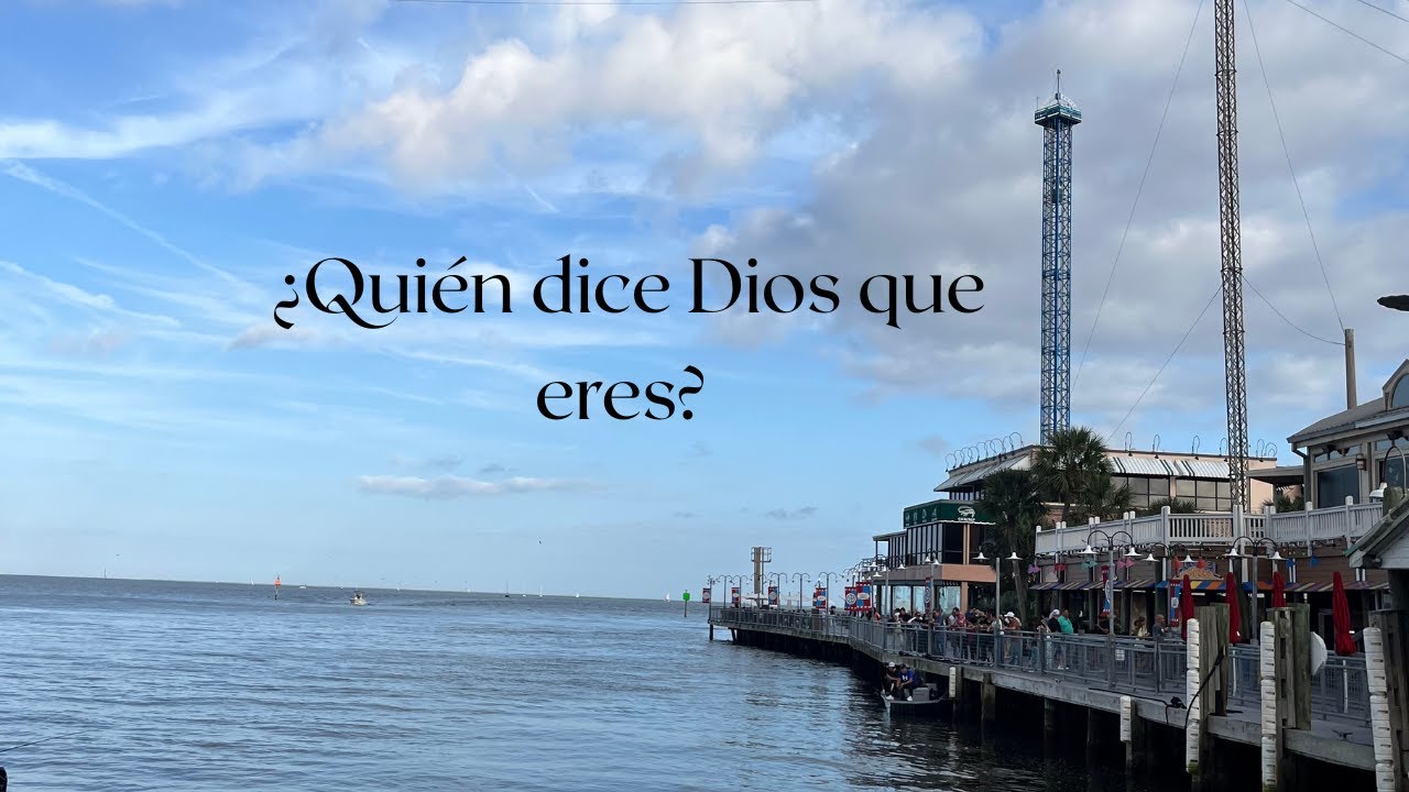 ¿Quién dice Dios que eres?