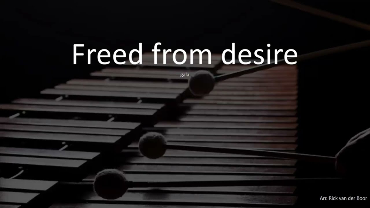 Freed from desire - Gala - Arr.  Rick van der Boor