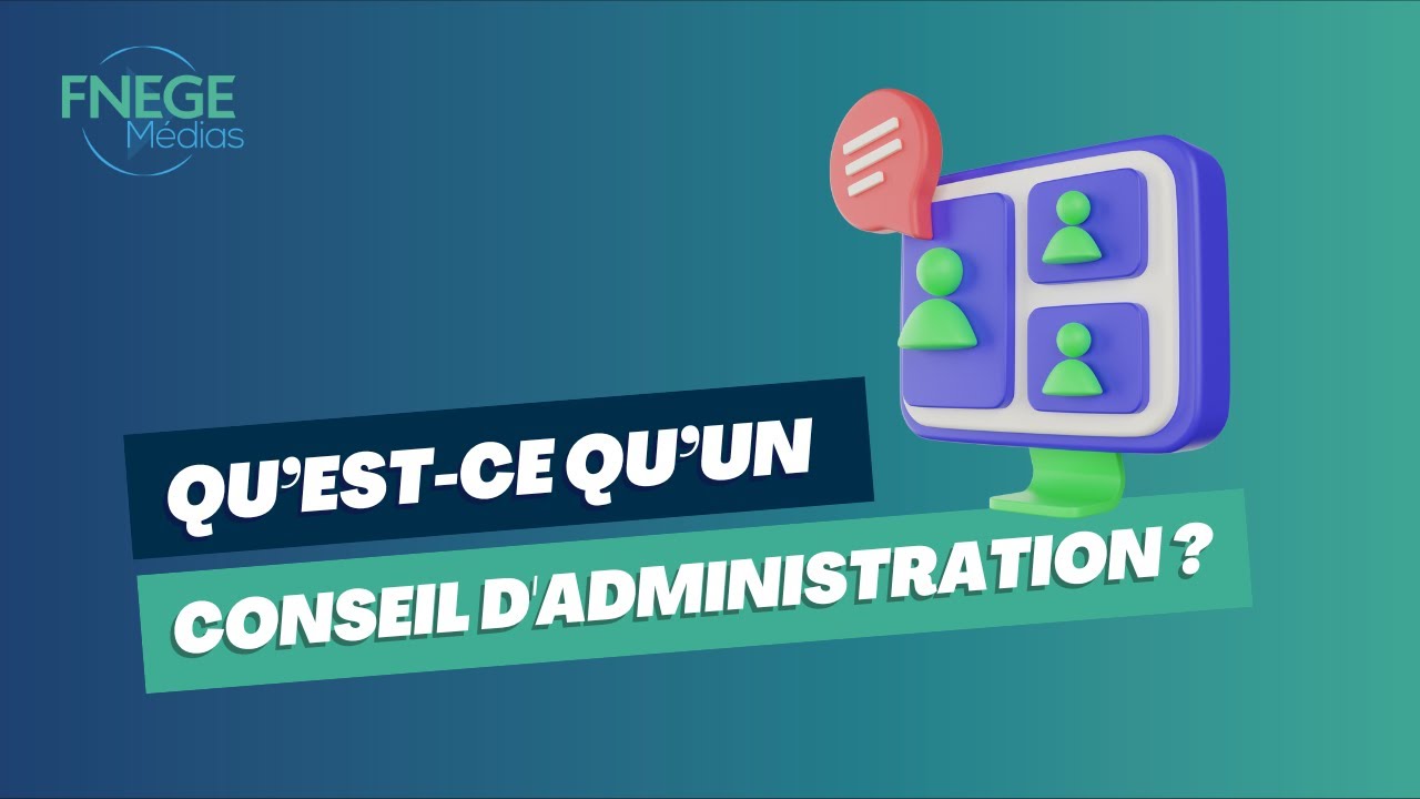Qu'est-ce qu'un Conseil d'administration ?