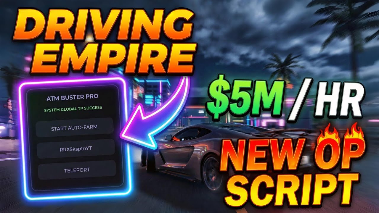 🔥NEW | Driving Empire Script (2026) | AUTO JOB | AUTO ATM | NO BAN | ANTI AFK | PC & Mobile