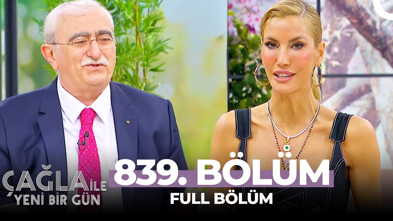 Çağla ile Yeni Bir Gün  839. Bölüm | Prof. Dr. Bingür Sönmez
