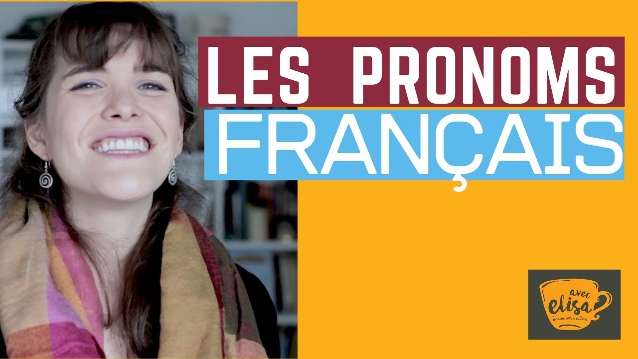 [Les Pronoms du français] Tudo sobre os Pronomes do Francês