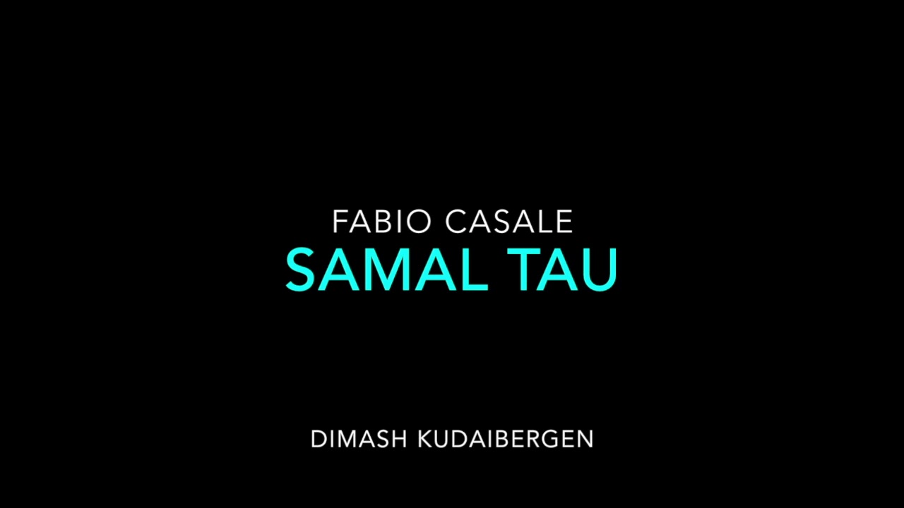 DIMASH KUDAIBERGEN - SAMAL TAU - FABIO CASALE Димаш Құдайберген Самал тау - Фабио Касале