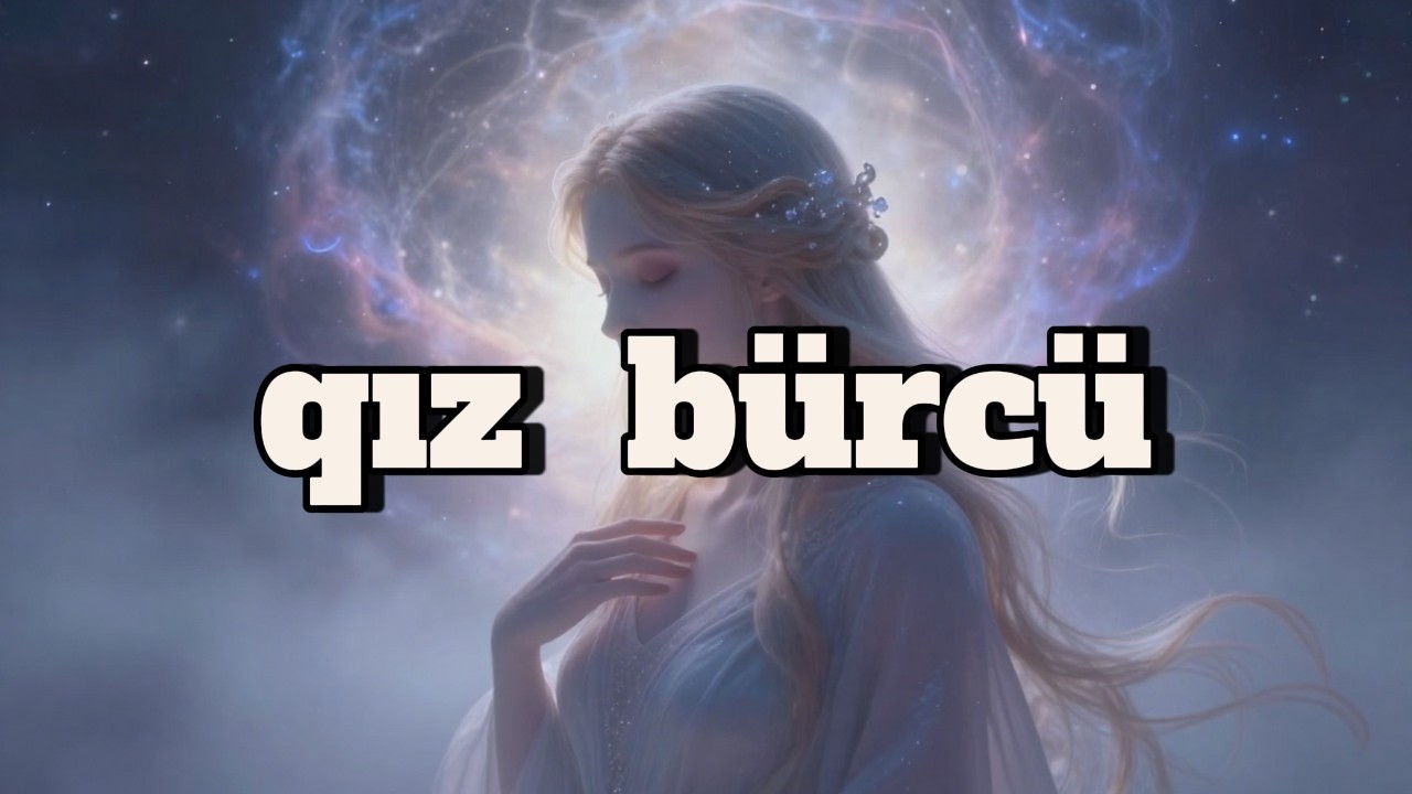 QIZ BÜRCÜ. Həftəlik bürc proqnozu (16-22 MART)