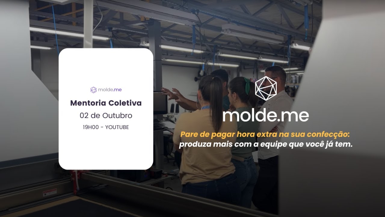 Mentoria Coletiva - Chega de pagar hora extra na sua confecção!