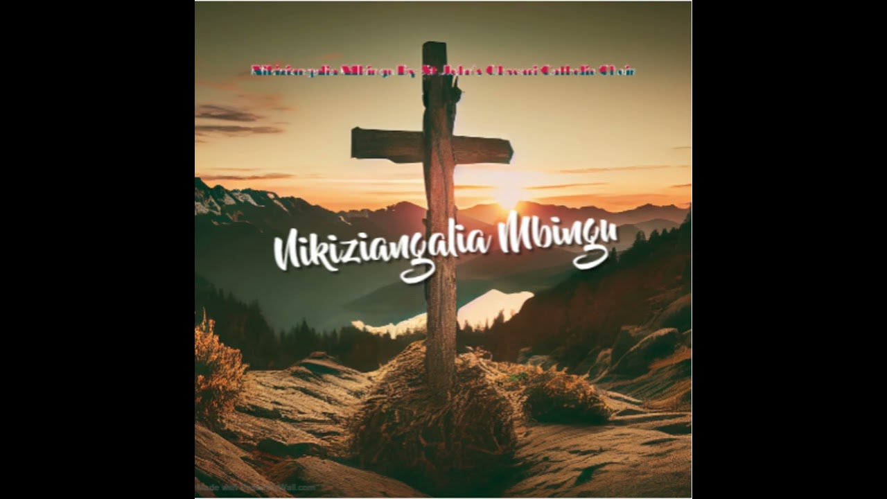 Nikiziangalia Mbingu By St  John's Obwari