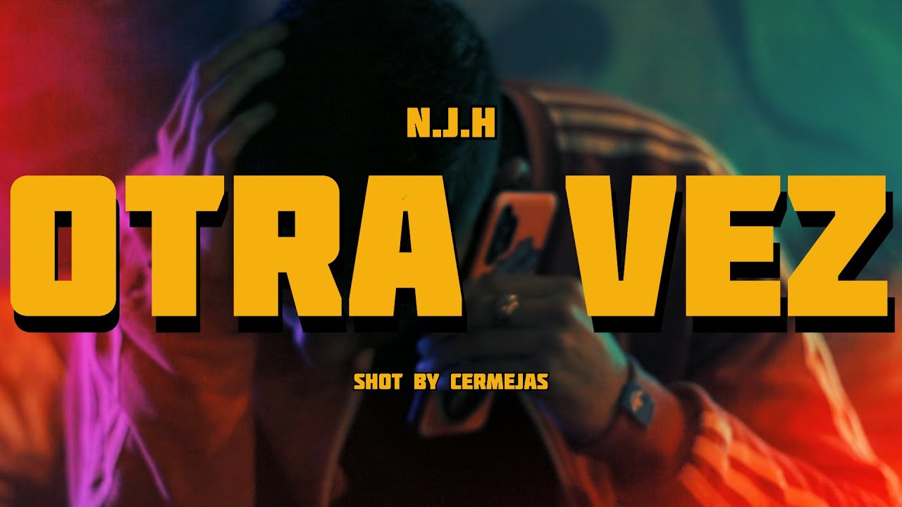 OTRA VEZ - NJH - (Prod. PORTAL ESTUDIOS / Film. CERMEJAS PROD)