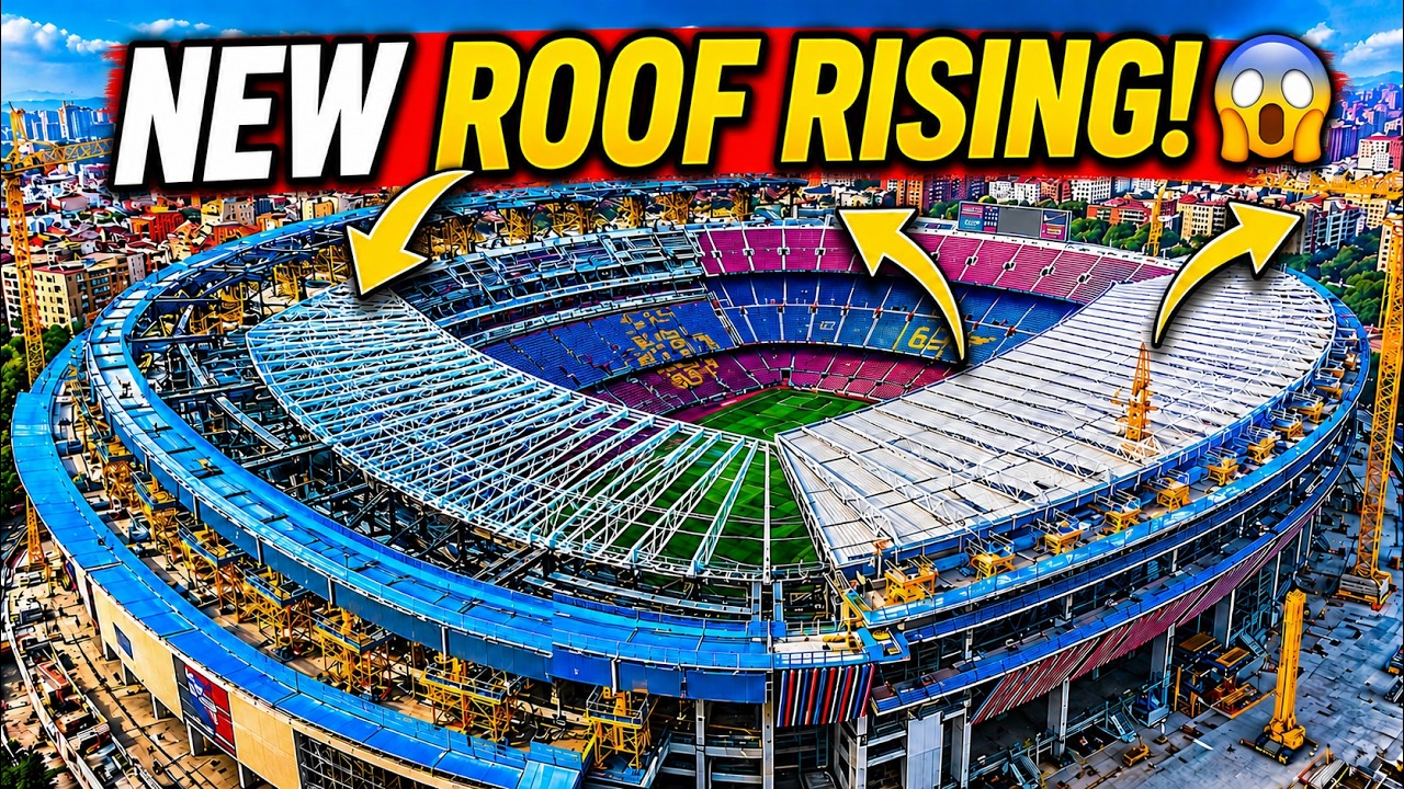 Camp Nou Transformation Moving Fast: New Roof, Facade & Massive Stadium Progress