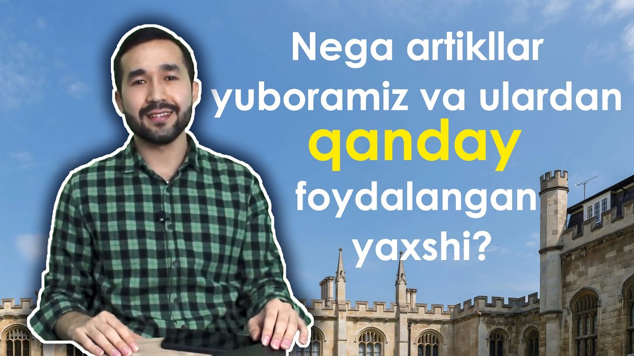 Nega artikllar yuboramiz va ulardan QANDAY FOYDALANGAN YAXSHI