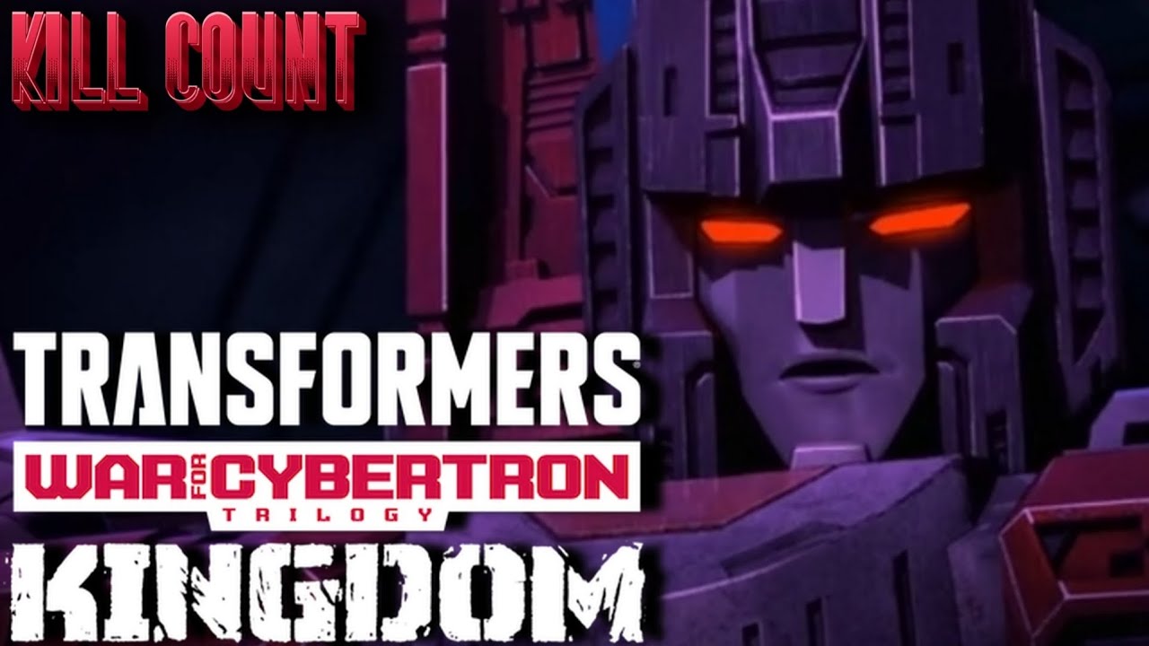 Transformers: War For Cybertron Trilogy — Kingdom (2021) | Kill Count