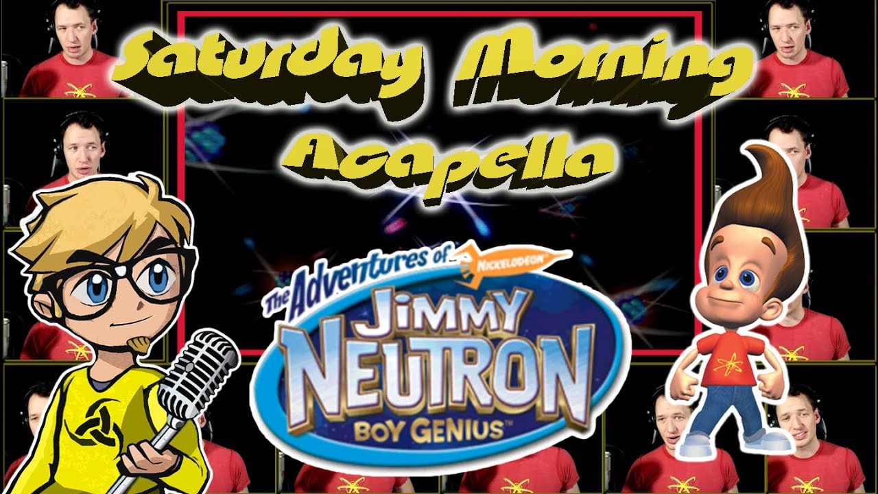 The Adventures of Jimmy Neutron Boy Genius Theme (Region Free Reupload) - Saturday Morning Acapella