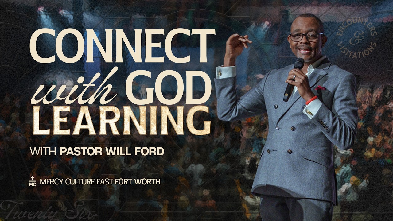 Connecting With God Through Learning | Will Ford | MC East Fort Worth