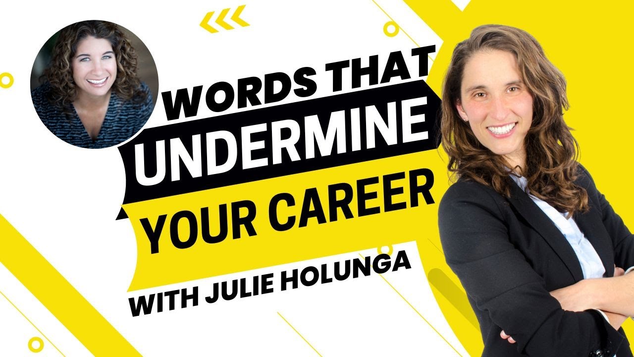 2147 - 3 Language Choices That Can Undermine Your Career with Julie Holunga