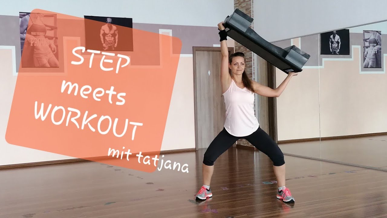 Step Aerobic meets Workout - OHNE WERBUNG - Full Body Ganzk&ouml;rpertraining Training mit Step