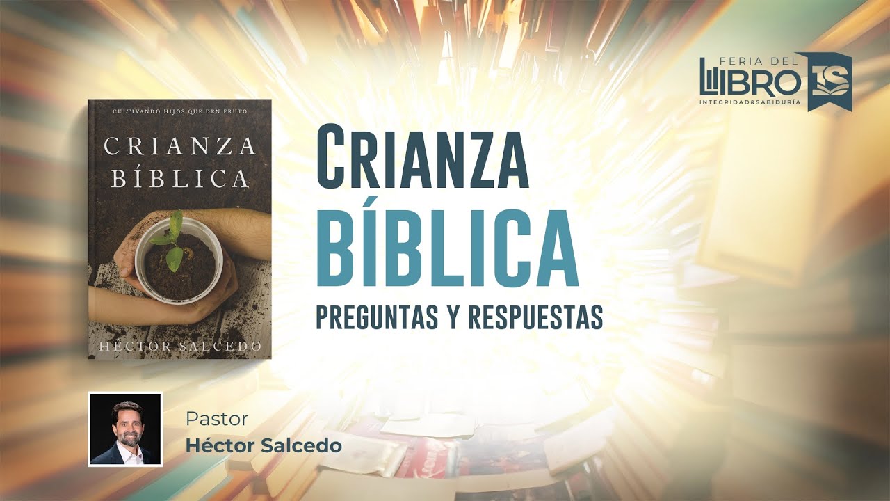 Preguntas y Respuestas | Crianza B&iacute;blica - H&eacute;ctor Salcedo
