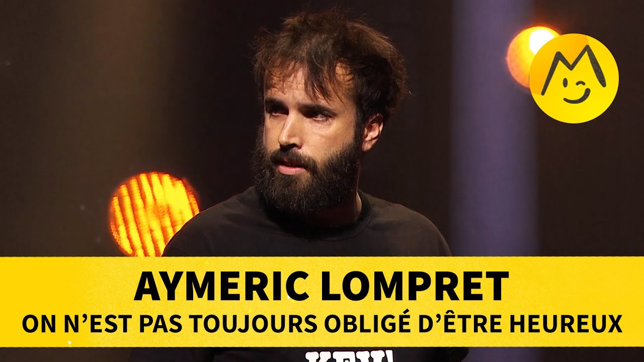 Aymeric Lompret - On n'est pas toujours obligé d’être heureux