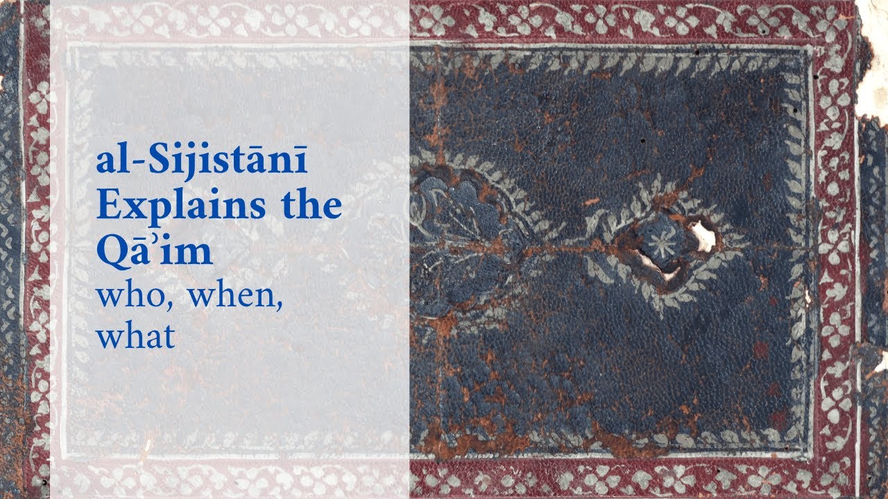 al-Sijistānī Explains the Qāʾim: who, when, what