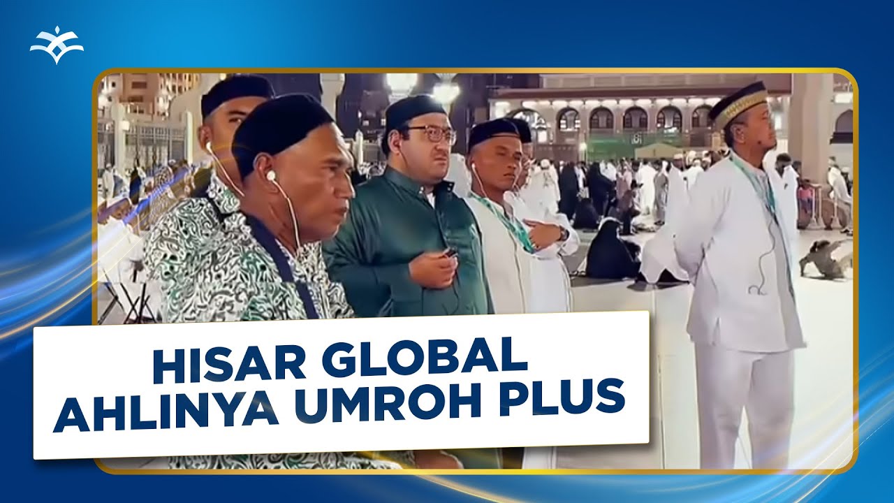 Hisar Global Ahlinya Umroh Plus | 100% Pasti Berangkat