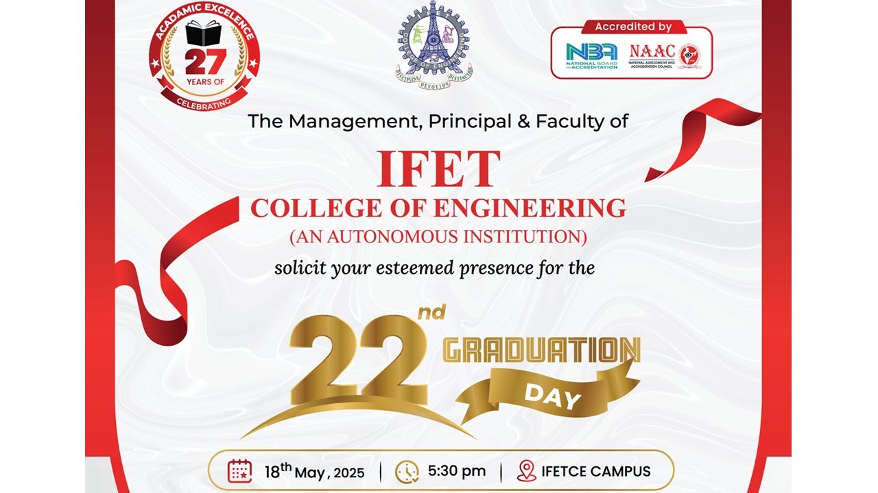 IFET COLLEGE OF ENGINEERING - 22th GRADUATION DAY 18th May,2025  - 5.30pm