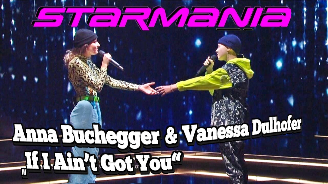 Starmania 21 Anna Buchegger & Vanessa Dulhofer &bdquo;If I Ain&rsquo;t Got You&ldquo;