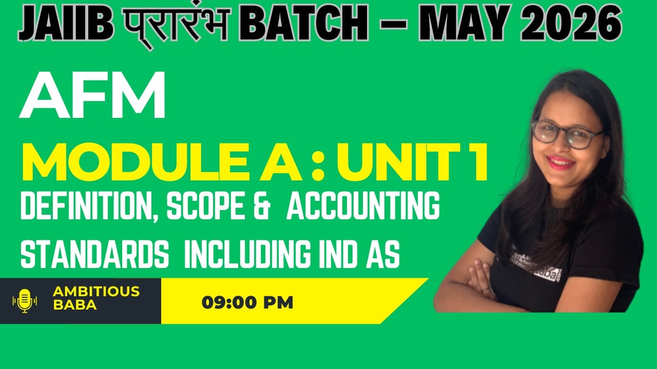 JAIIB प्रारंभ Batch – May 2026|| AFM MODULE A : UNIT 1| THEORY + MCQ ||AMBITIOUSBABA