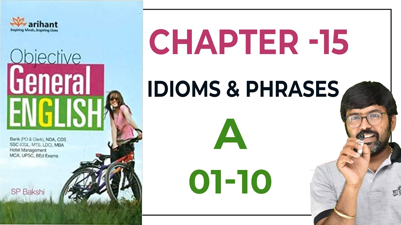 Idioms & Phrases Chapter 15 | #318 | (A 01-10)Objective General English | SP Bakshi