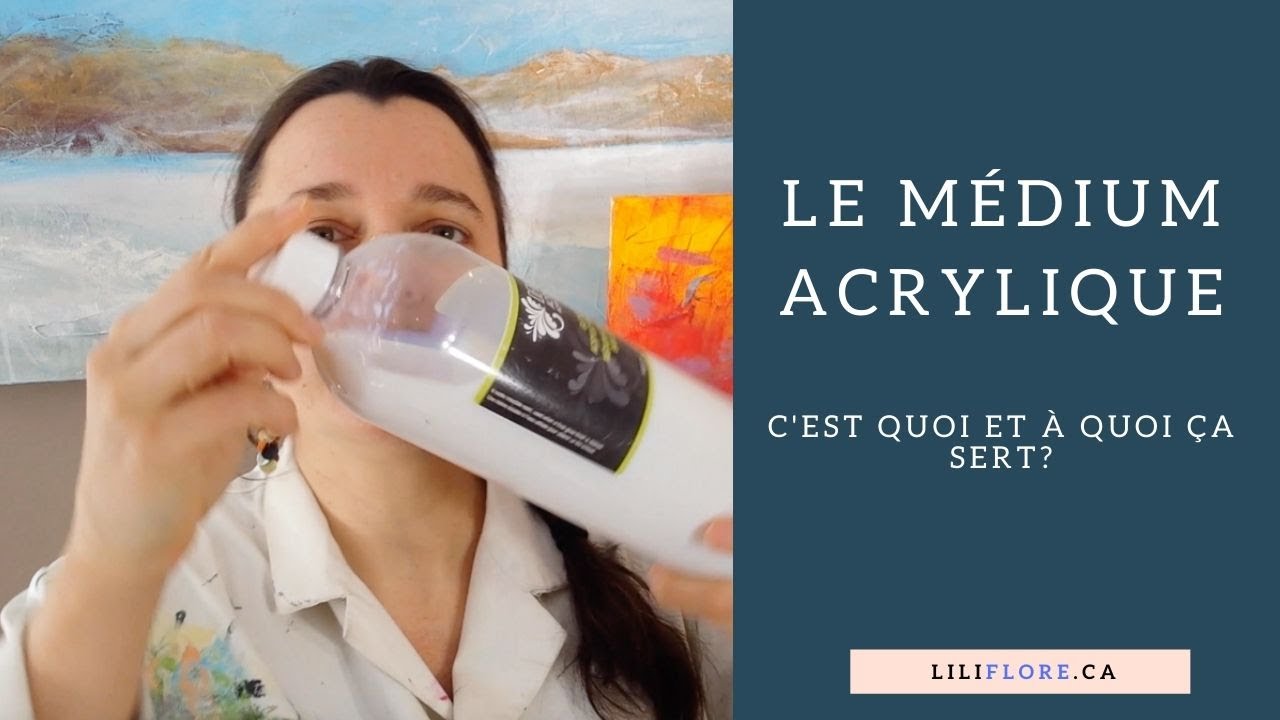 C'est quoi le médium acrylique? À quoi ça sert?