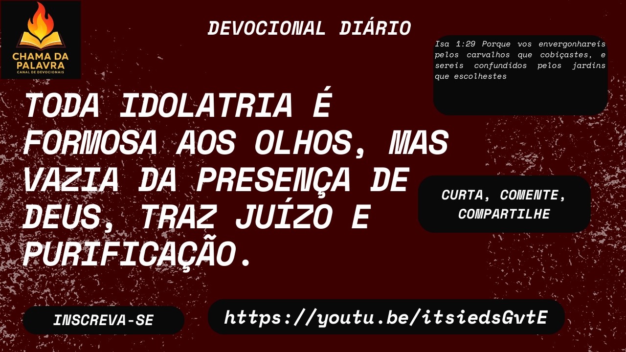 TODA IDOLATRIA É FORMOSA AOS OLHOS, MAS VAZIA DA PRESENÇA DE DEUS, TRAZ JUÍZO E PURIFICAÇÃO. #amor
